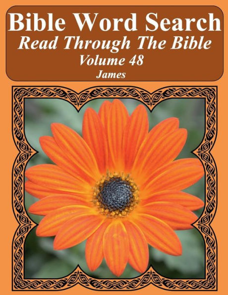 Bible Word Search Read Through The Bible Volume 48: James Extra Large Print (Bible Word Search Puzzles Jumbo Print Flower Lover's Edition)