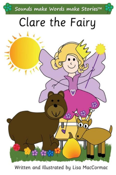 Clare the Fairy: Sounds make Words make Stories, Entry Level, Series 3, Book 4