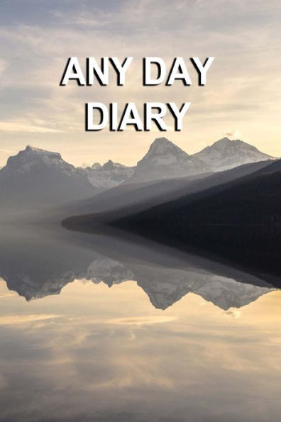 Any Day Diary: Single day per page 6" x 9" Serenity edition