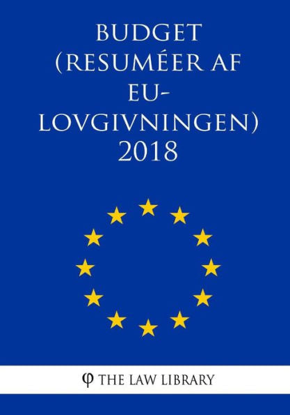 Budget (Resuméer af EU-lovgivningen) 2018 (Danish Edition)