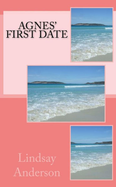 Agnes' First Date (The Girls Of Henley Beach)