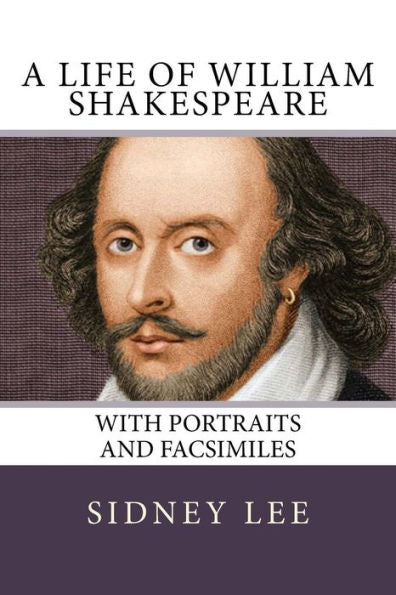 Una vida de William Shakespeare: con retratos y facsímiles
