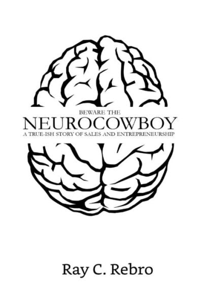 Cuidado con el Neurocowboy: una historia real de ventas y emprendimiento