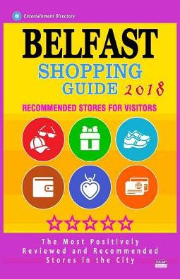 Belfast Shopping Guide 2018: Best Rated Stores in Belfast, Northern Ireland - Stores Recommended for Visitors, (Shopping Guide 2018)