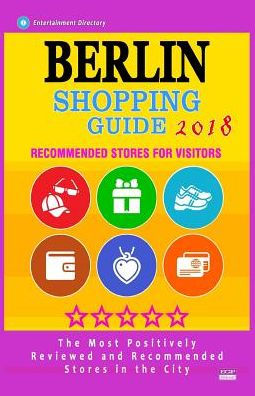Berlin Shopping Guide 2018: Best Rated Stores in Berlin, Germany - Stores Recommended for Visitors, (Shopping Guide 2018)