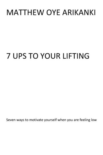 7UPS TO your Lifting: 7 ways to motivate yourself when you are feeling low