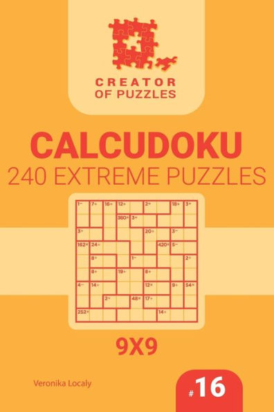 Creator of puzzles - Calcudoku 240 Extreme (Volume 16)