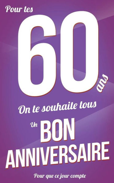 Bon anniversaire - 60 años: Violeta - Carte livre d'or "Pour que ce jour compte" (12,7x20cm) (Edición francesa)