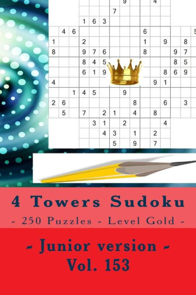 4 Towers Sudoku - 250 Puzzles - Level Gold - Junior version - Vol. 153: 9 x 9 PITSTOP. Enjoy this Sudoku.