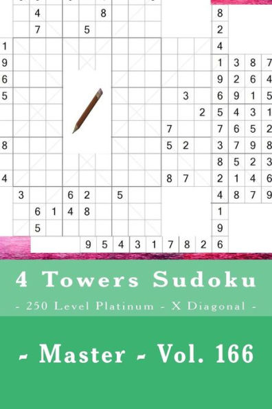Sudoku de las 4 Torres - 250 Nivel Platino - X Diagonal - Maestro - Vol. 166: PARADA EN PIEZAS 9 x 9. Disfruta de este Sudoku.