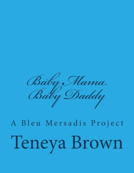 Baby Mama/Baby Daddy: A Bleu Mersadis