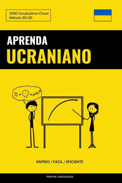 Aprenda Ucraniano - Rápido / Fácil / Eficiente: 2000 Vocabulários Chave (Portuguese Edition)