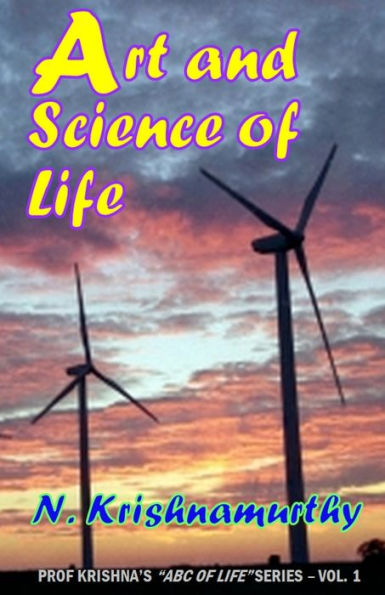 Art and Science of Life: Experiences and comments on various matters (ABC OF LIFE)