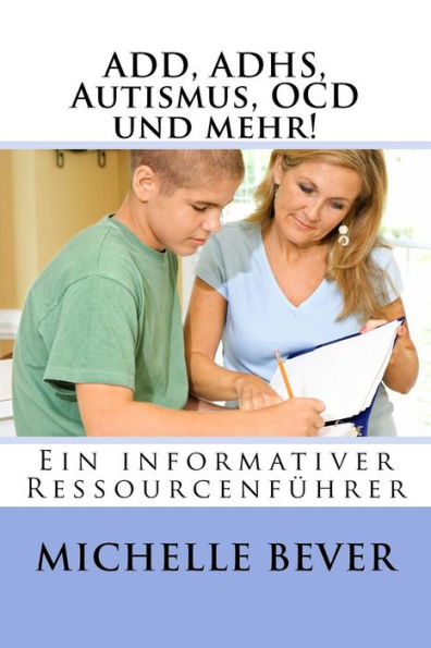 ADD, ADHS, Autismus, OCD und mehr!: Ein informativer Ressourcenführer (German Edition)
