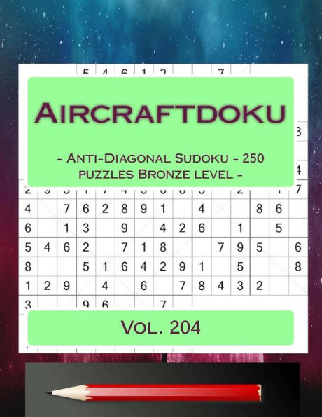 Aircraftdoku - Sudoku antidiagonal - 250 rompecabezas Nivel Bronce - Vol. 204: PARADA EN PIEZAS 9 x 9. El libro Sudoku: juego, lógica, humor, descanso y entretenimiento.