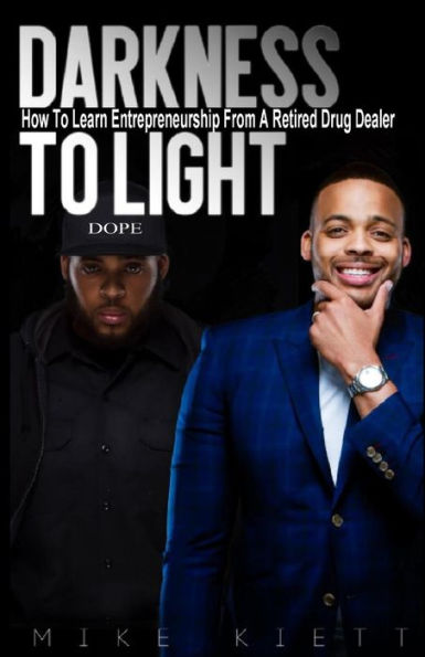 Darkness To Light: How To Learn Entrepreneurship From A Retired Drug Dealer