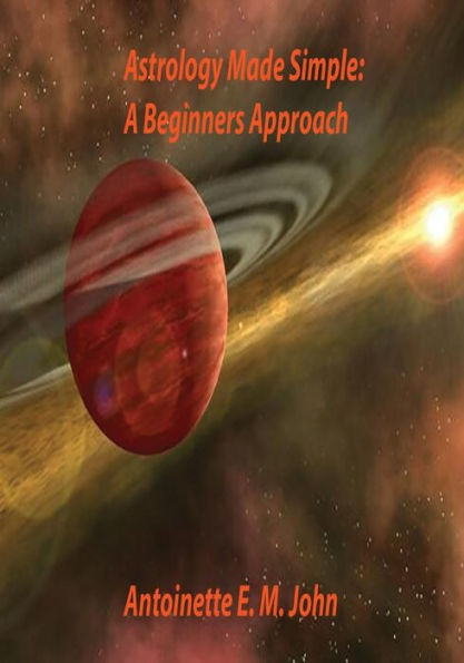 Astrology made Simple: A beginners Approach
