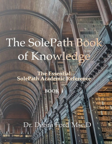 The Solepath Book Of Knowledge: The Essential Solepath Academic Reference (Solepath: Your Energetic Personality Profile) - 9781987975321