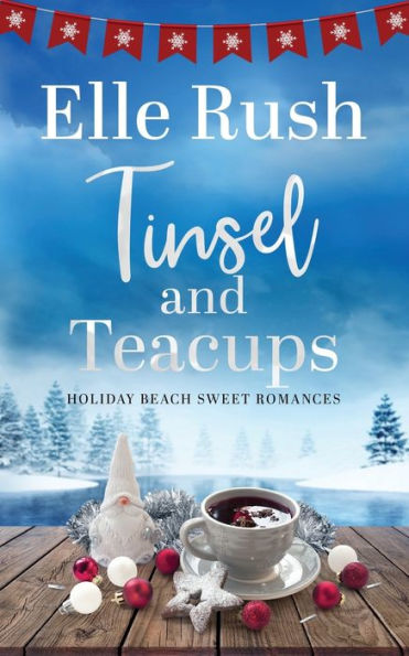 Tinsel And Teacups: A Holiday Beach Sweet Romance (Holiday Beach Sweet Romances)