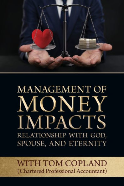 Management Of Money Impacts Relationship With God, Spouse And Eternity - 9781988928920