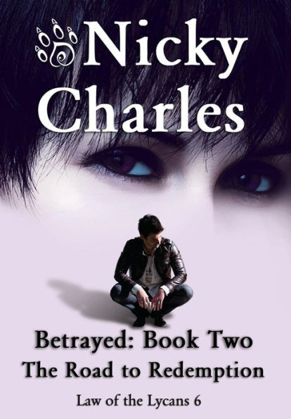 Betrayed: Book Two - The Road to Redemption (6) (Law of the Lycans)