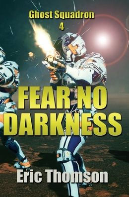Fear No Darkness (Ghost Squadron) - 9781989314876