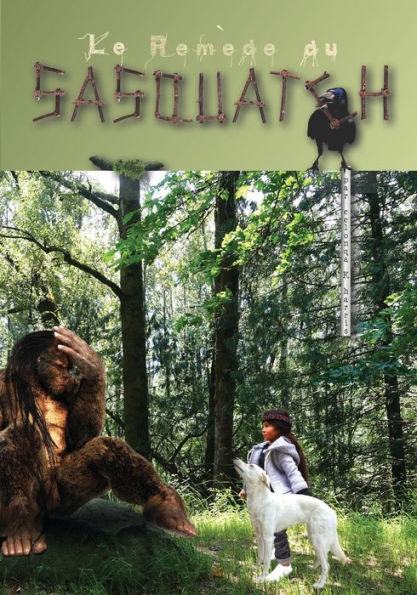 Le Remède Du Sasquatch (French Edition) - 9781989388723