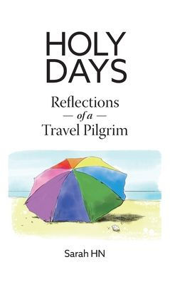 Holy Days: Reflections Of A Travel Pilgrim