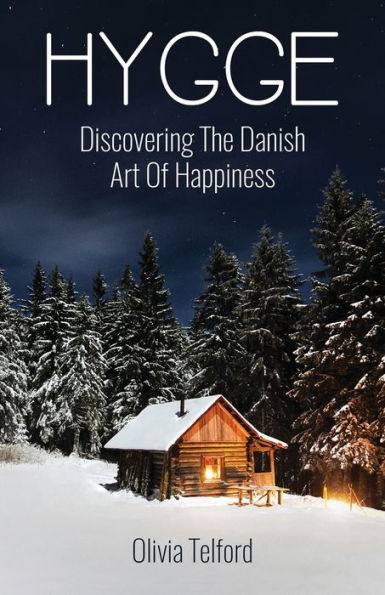 Hygge, New And Expanded: Discovering The Danish Art Of Happiness - 9781989588833