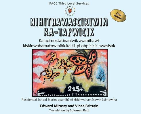 Nihithawascikiwin Ka-Tapwicik: Telling The Truth Cree Version (Cree Edition) - 9781989840573
