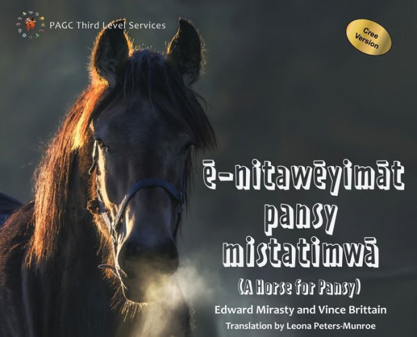 E-Nitaweyimat Pansy Mistatimwa: A Horse For Pansy Cree Version (Cree Edition) - 9781989840580