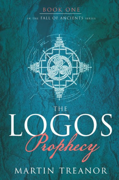 The Logos Prophecy (Fall Of Ancients Book 1) - 9781989960691