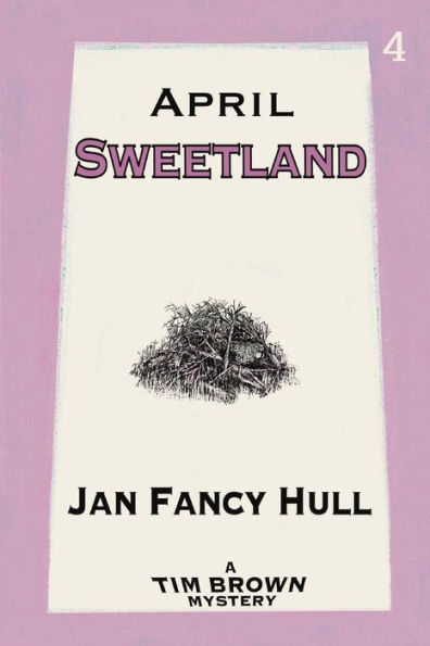 April: Sweetland (Tim Brown Mysteries) - 9781990187674