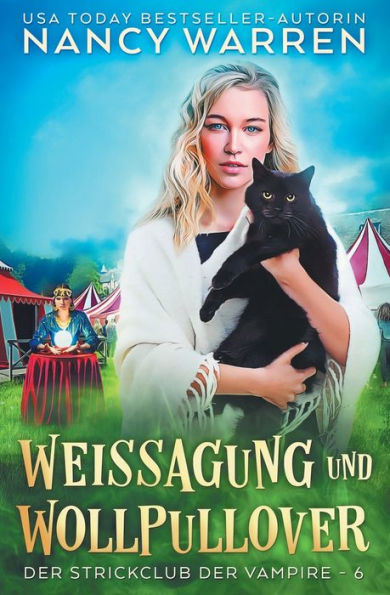 Weissagung Und Wollpullover: Ein Paranormaler Cosy-Krimi (Der Strickclub Der Vampire) (German Edition)