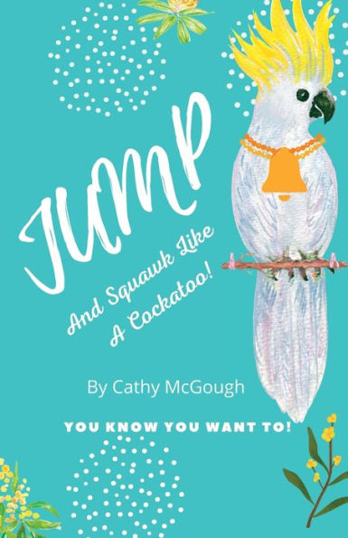 Jump And Squawk Like A Cockatoo - 9781990332463
