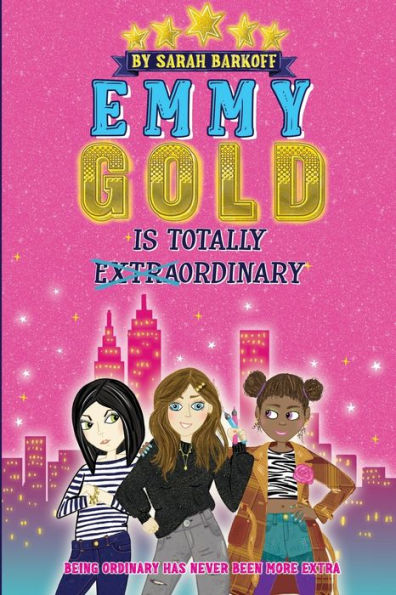 Emmy Gold Is Totally E?X?T?R?A?Ordinary - 9781990336461