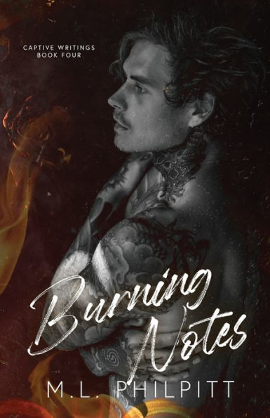 Burning Notes: A Dark Romance (Captive Writings)
