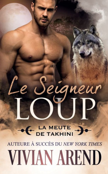 Le Seigneur Loup (La Meute De Takhini) (French Edition) - 9781990674501