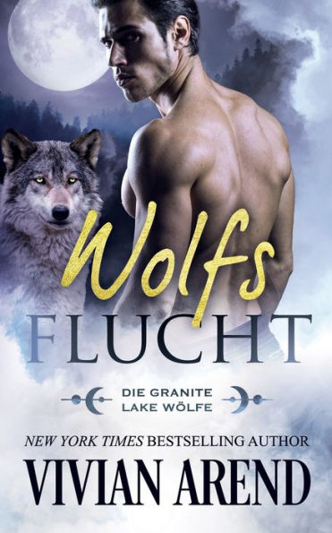 Wolfsflucht (Die Granite Lake Wölfe) (German Edition) - 9781990674549
