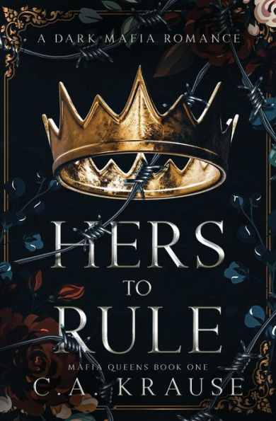 Hers To Rule: A Dark Mafia Romance (Mafia Queens) - 9781990703119