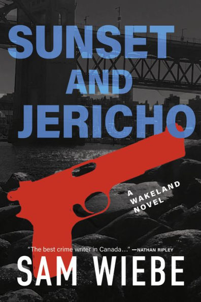 Sunset And Jericho: A Wakeland Novel (Wakeland, 4) - 9781990776236