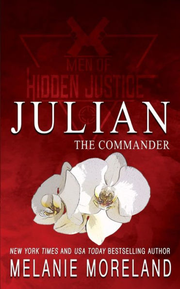 The Commander - Julian: A Friends To Lovers Workplace Romance (Men Of Hidden Justice Special Edition) - 9781990803383