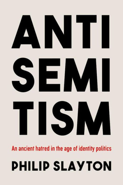 Antisemitismo: un odio antiguo en la era de las políticas identitarias - 9781990823107