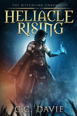 Heliacle Rising: The Wytchling Chronicles - 9781991165800