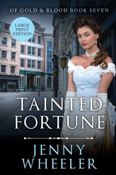Tainted Fortune Large Print Edition Book #7 Of Gold & Blood