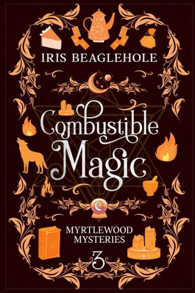 Combustible Magic: Myrtlewood Mysteries Book 3 - 9781991173591