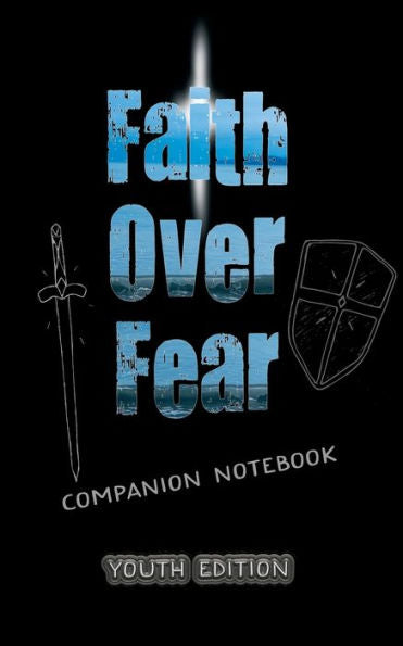 Faith Over Fear: Companion Notebook Youth Edition (Faith Over Fear Collection)