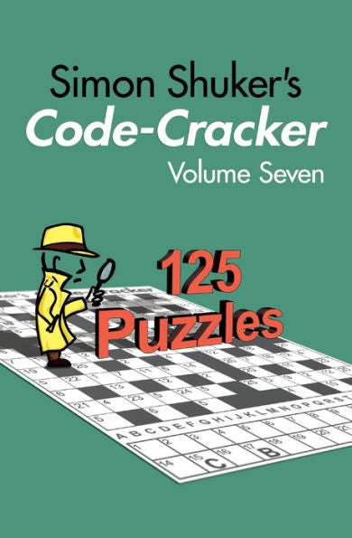 Simon Shuker's Code-Cracker, Volume Seven (Simon Shuker's Code-Cracker Books) - 9781991191427