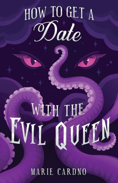 How To Get A Date With The Evil Queen (Monster Girlfriend) - 9781991196897