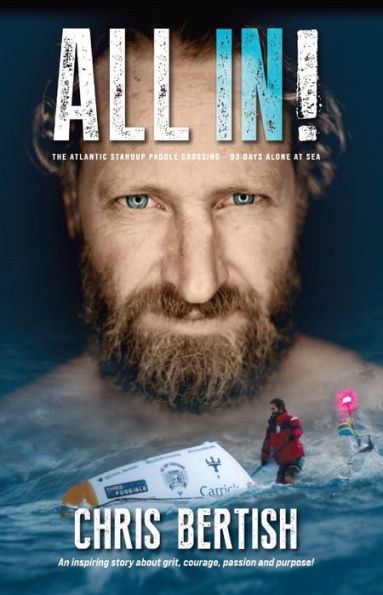 All In! The Atlantic Standup Paddle Crossing - 93 Days Alone - 9781991202710